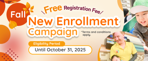 Free Registration Fee! Fall New Enrollment Campaign Eligibility Period: Until October 31, 2025 *Terms and conditions apply.